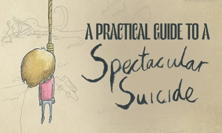 A Practical Guide to a Spectacular Suicide