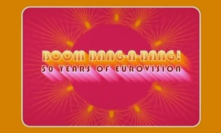 Boom Bang-a-Bang! 50 Years of Eurovision