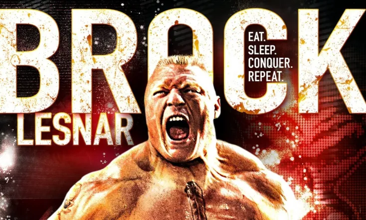 Brock Lesnar: Eat, Sleep. Conquer. Repeat