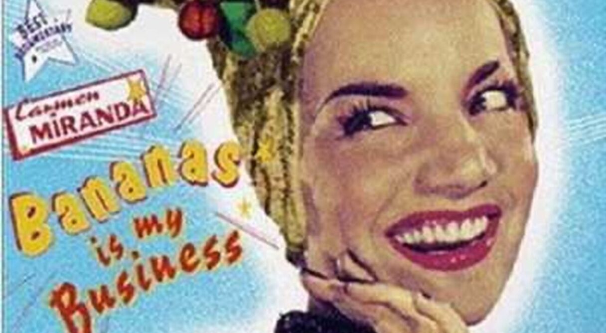 Carmen Miranda: Bananas Is My Business