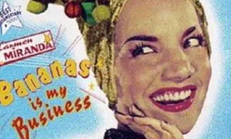 Carmen Miranda: Bananas Is My Business