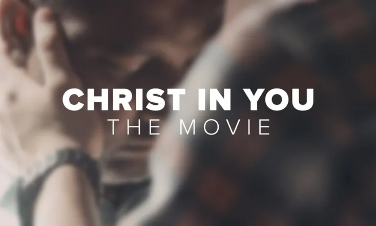 Christ in You: The Movie