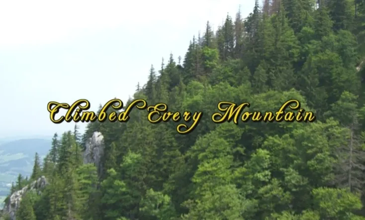 Climbed Every Mountain: The Story Behind the Sound of Music