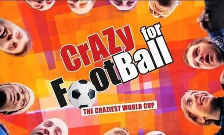 Crazy for Football: The Craziest World Cup