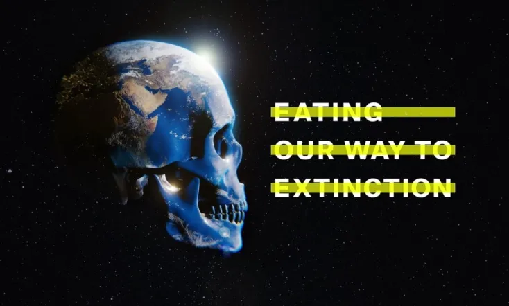 Eating Our Way to Extinction