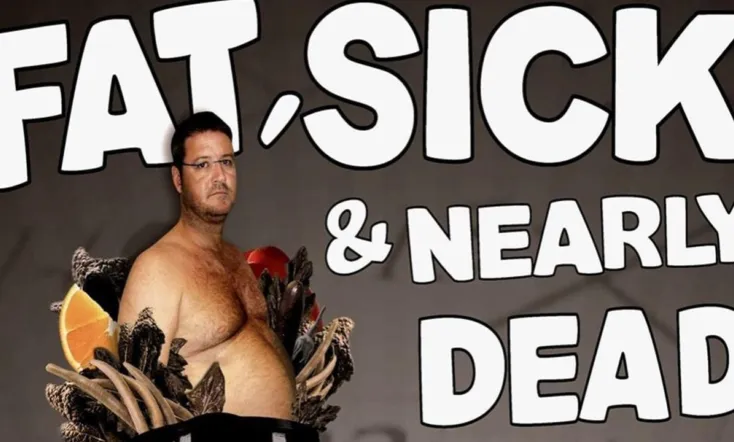 Fat, Sick & Nearly Dead