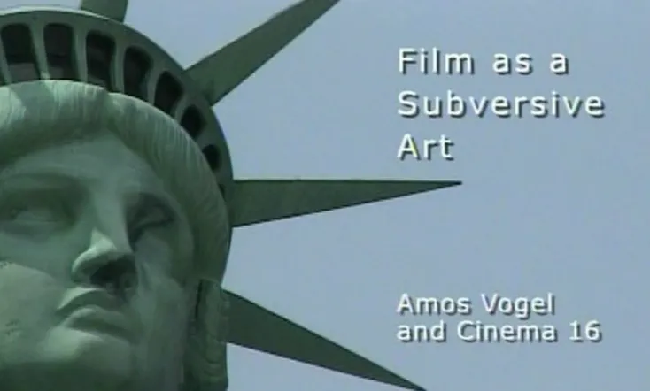 Film as Subversive Art: Amos Vogel and Cinema 16