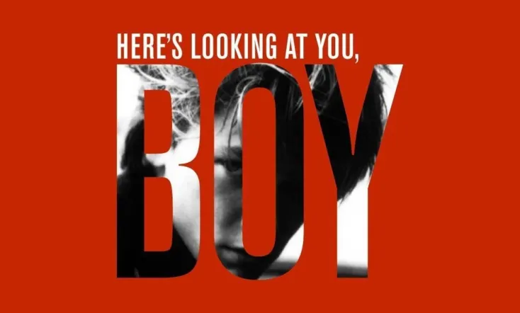 Here’s Looking at You, Boy