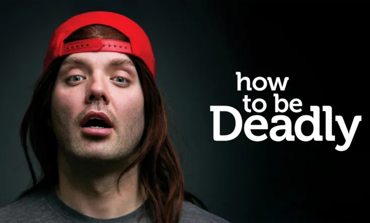 How To Be Deadly