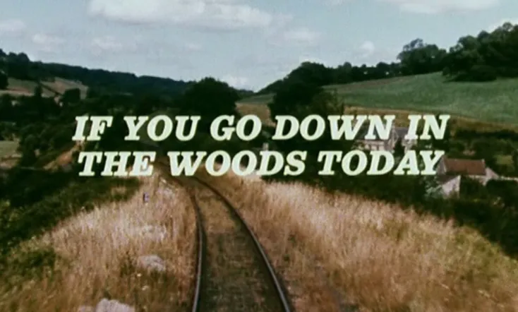 If You Go Down in the Woods Today