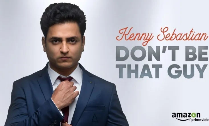 Kenny Sebastian : Don't Be That Guy