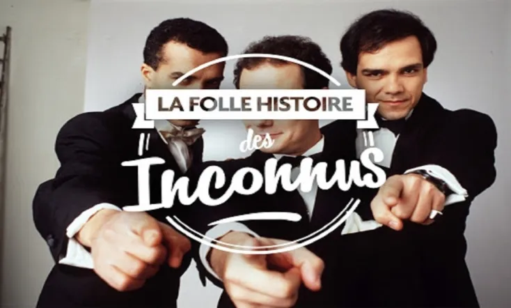 La folle histoire des Inconnus