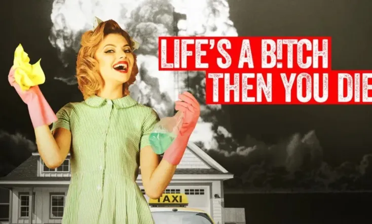 Life's a Bitch Then You Die