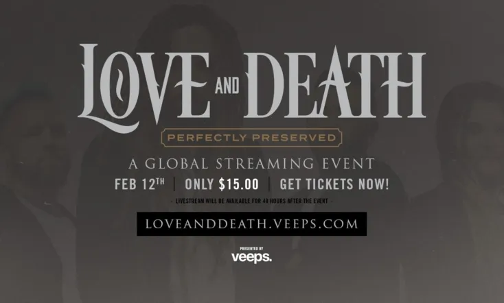 Love and Death - Perfectly Preserved: A Global Streaming Event