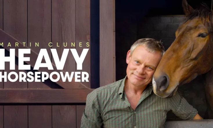 Martin Clunes: Heavy Horsepower