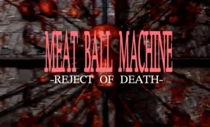 Meatball Machine: Reject of Death