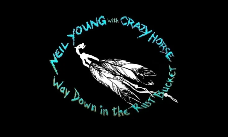 Neil Young & Crazy Horse: Way Down in the Rust Bucket