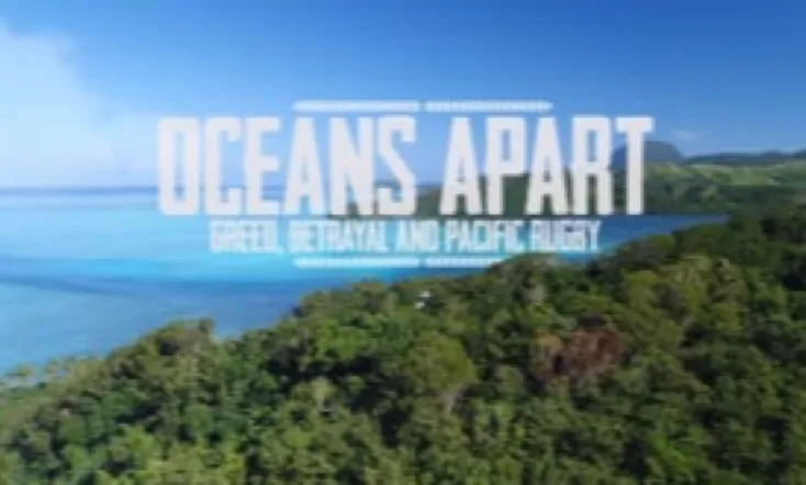 Oceans Apart: Greed, Betrayal and Pacific Island Rugby