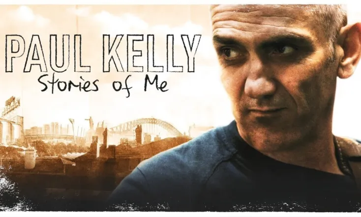Paul Kelly: Stories of Me