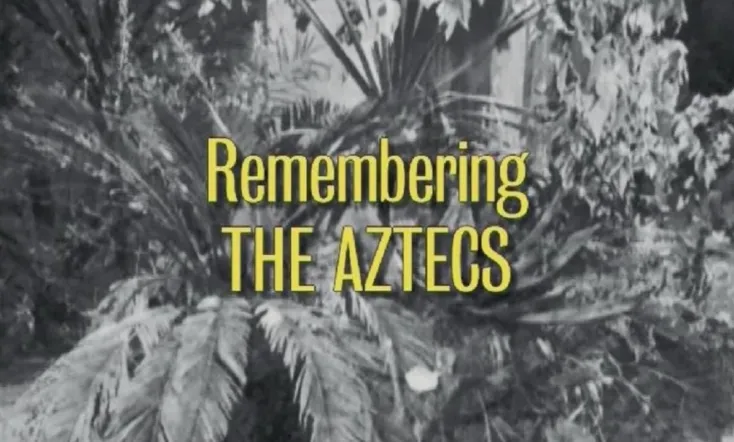Remembering 'The Aztecs'