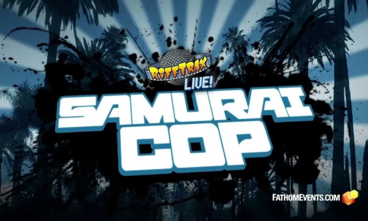 Rifftrax Live: Samurai Cop