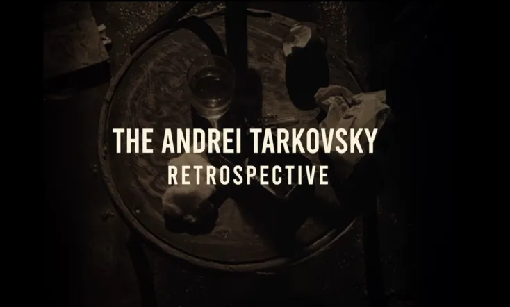 The Andrei Tarkovsky Retrospective