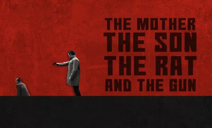 The Mother the Son The Rat and The Gun