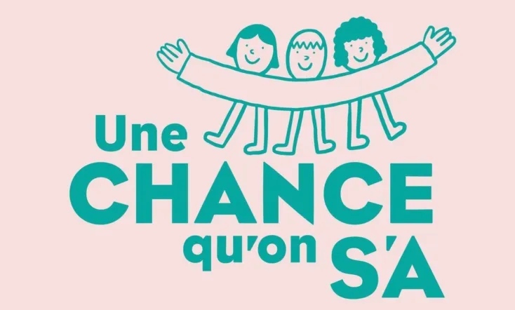 Une chance qu'on s'a