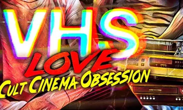 VHS Love: Cult Cinema Obsession