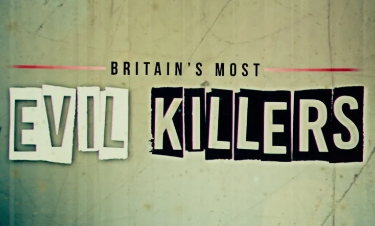 Britain’s Most Evil Killers