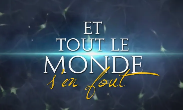 Et tout le monde s'en fout