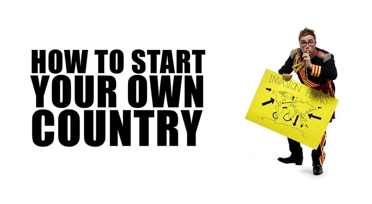 How to Start Your Own Country