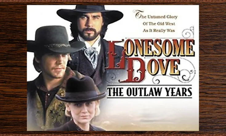 Lonesome Dove: The Outlaw Years