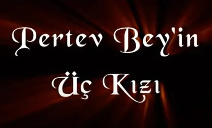 Pertev Bey'in Üç Kızı