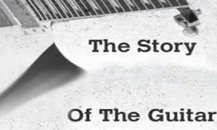 The Story Of The Guitar