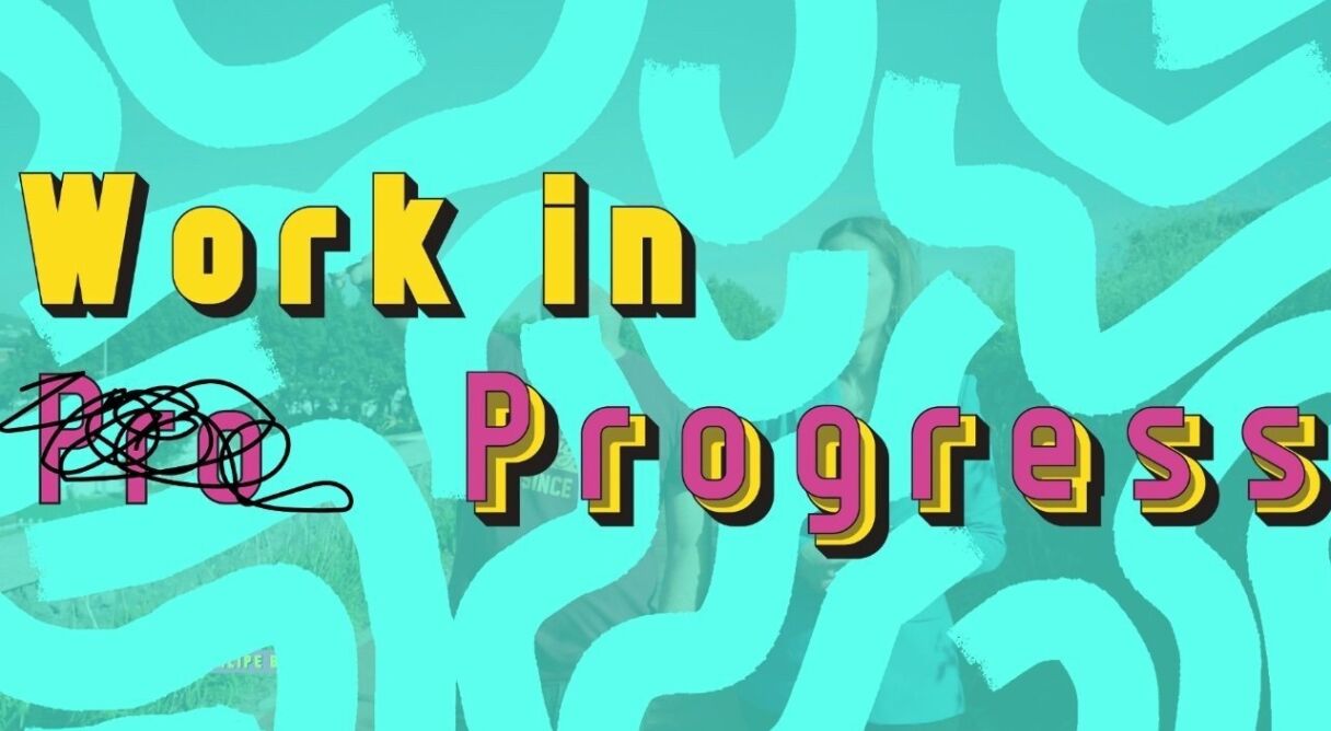 "Work in Progress"